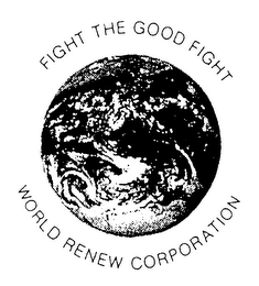 FIGHT THE GOOD FIGHT WORLD RENEW CORPORATION logo