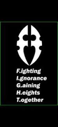 F.IGHTING I.GNORANCE G.AINING H.EIGHTS T.OGETHER logo