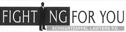 FIGHTNG FOR YOU SCHWARTZAPFEL LAWYERS P.C. logo
