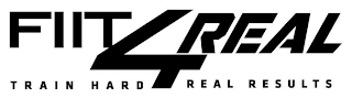 FIIT 4 REAL TRAIN HARD 4 REAL RESULTS logo