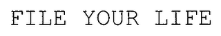 FILE YOUR LIFE logo