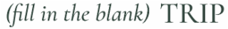 (FILL IN THE BLANK) TRIP logo