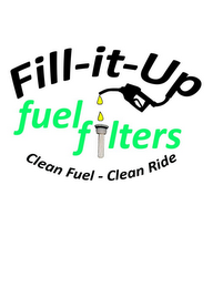 FILL-IT-UP FUEL FILTERS CLEAN FUEL - CLEAN RIDE logo