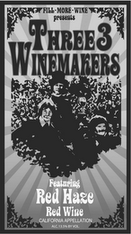FILL . MORE . WINE PRESENTS THREE 3 WINEMAKERS FEATURING RED HAZE RED WINE CALIFORNIA APPELATION ALC 13.5% BY VOL logo