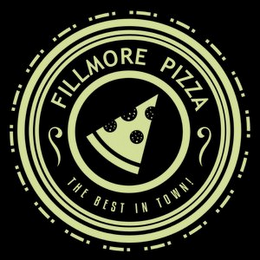 FILLMORE PIZZA THE BEST IN TOWN! logo
