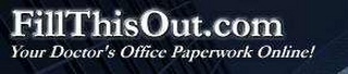 FILLTHISOUT.COM YOUR DOCTOR'S OFFICE PAPERWORK ONLINE! logo