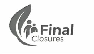 FINAL CLOSURES