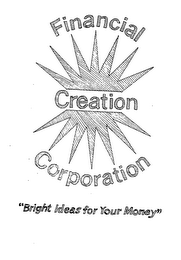 FINANCIAL CREATION CORPORATION "BRIGHT IDEAS FOR YOUR MONEY" logo