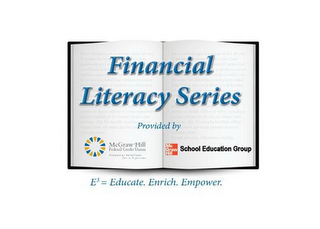 FINANCIAL LITERACY SERIES PROVIDED BY MCGRAW HILL FEDERAL CREDIT UNION FINANCIAL SOLUTIONS FOR A LIFETIME SCHOOL EDUCATION GROUP E3 = EDUCATE.ENRICH.EMPOWER. logo