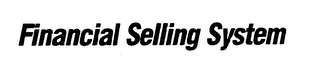 FINANCIAL SELLING SYSTEM