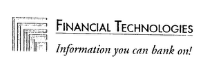 FINANCIAL TECHNOLOGIES INFORMATION YOU CAN BANK ON! logo