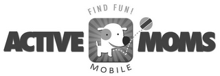 FIND FUN! ACTIVE MOMS MOBILE logo