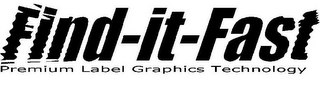 FIND-IT-FAST PREMIUM LABEL GRAPHICS TECHNOLOGY logo
