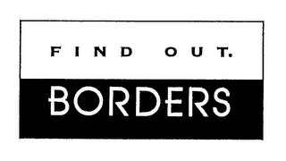 FIND OUT. BORDERS logo