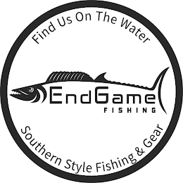 FIND US ON THE WATER ENDGAME FISHING SOUTHERN STYLE FISHING & GEAR logo