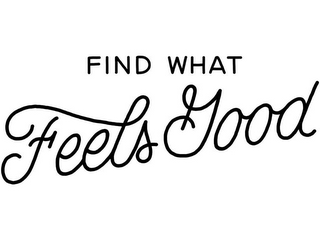 FIND WHAT FEELS GOOD logo