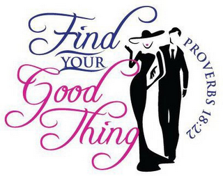 FIND YOUR GOOD THING PROVERBS 18:22 logo