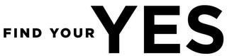 FIND YOUR YES logo