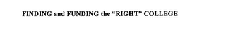 FINDING AND FUNDING THE "RIGHT" COLLEGE logo