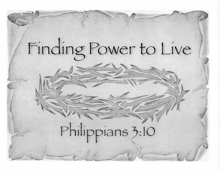FINDING POWER TO LIVE PHILIPPIANS 3:10 logo