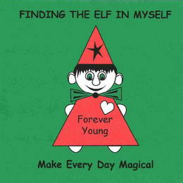 FINDING THE ELF IN MYSELF MAKE EVERY DAY MAGICAL FOREVER YOUNG logo