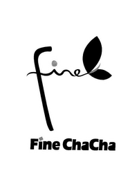 FINE CHACHA