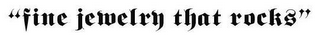 "FINE JEWELRY THAT ROCKS" logo