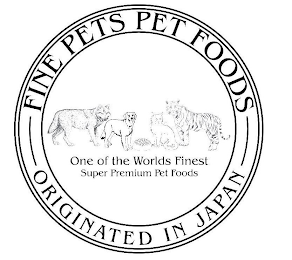 FINE PETS PET FOODS ORIGINATED IN JAPANONE OF THE WORLDS FINEST SUPER PREMIUM PET FOODS logo