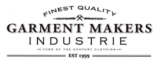 FINEST QUALITY GARMENT MAKERS INDUSTRIE TURN OF THE CENTURY CLOTHING EST 1999 logo