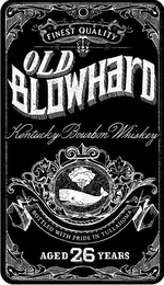 FINEST QUALITY OLD BLOWHARD KENTUCKY BOURBON WHISKEY BOTTLED WITH PRIDE IN TULLAHOMA AGED 26 YEARS logo