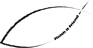 FINISH IT FRIEND logo