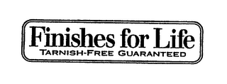 FINISHES FOR LIFE TARNISH-FREE GUARANTEED logo