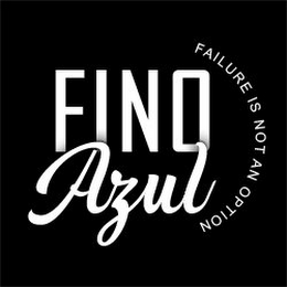 FINO AZUL FAILURE IS NOT AN OPTION logo