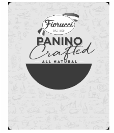 FIORUCCI DAL 1850 PANINO CRAFTED ALL NATURAL GUSTO LA CURA CULTURA DEI SAPORELA LA RICETTA FIORUCCI logo