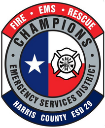 FIRE · EMS · RESCUE · CHAMPIONS · EMERGENCY SERVICES DISTRICT HARRIS COUNTY ESD 29 logo