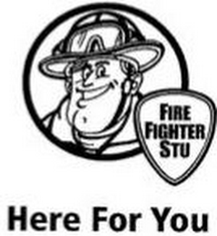 FIRE FIGHTER STU HERE FOR YOU logo