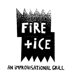 FIRE+ ICE AN IMPROVISATIONAL GRILL logo