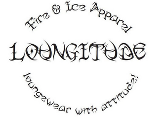 FIRE & ICE APPAREL LOUNGITUDE LOUNGEWEAR WITH ATTITUDE! logo
