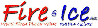 FIRE & ICE AZ WOOD FIRED PIZZA WINE ITALIAN GELATO logo