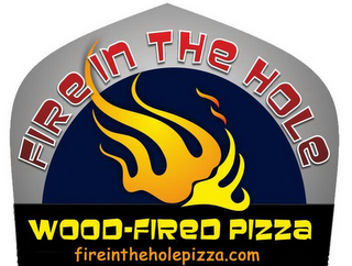 FIRE IN THE HOLE WOOD-FIRED PIZZA FIREINTHEHOLEPIZZA.COM logo