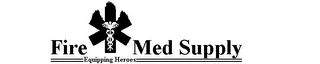 FIRE MED SUPPLY EQUIPPING HEROES logo