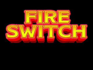 FIRE SWITCH
