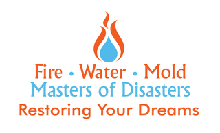 FIRE. WATER. MOLD MASTERS OF DISASTERS RESTORING YOUR DREAMS logo