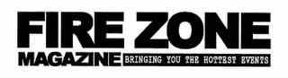 FIRE ZONE MAGAZINE BRINGING YOU THE HOTTEST EVENTS logo