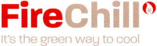 FIRECHILL IT'S THE GREEN WAY TO COOL logo
