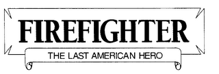 FIREFIGHTER THE LAST AMERICAN HERO logo