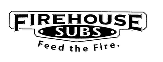 FIREHOUSE SUBS FEED THE FIRE. logo