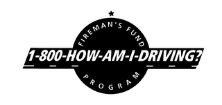 FIREMAN'S FUND PROGRAM 1-800-HOW-AM-I-DRIVING? logo