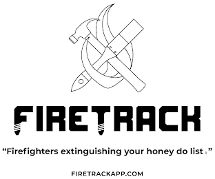 FIRETRACK "FIREFIGHTERS EXTINGUISHING YOUR HONEY DO LIST." FIRETRACKAPP.COM logo
