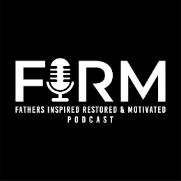 FIRM FATHERS INSPIRED RESTORED & MOTIVATED PODCAST logo